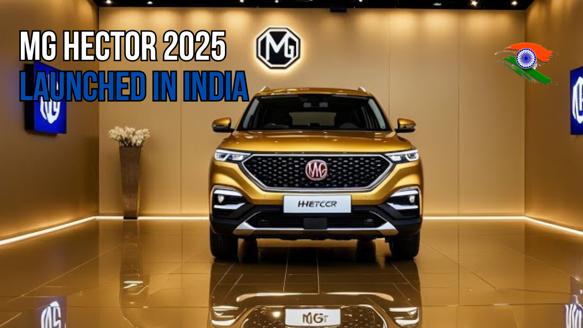 MG Hector 2025 Launched in India | New E20 Compliant Engine & Prices Announced