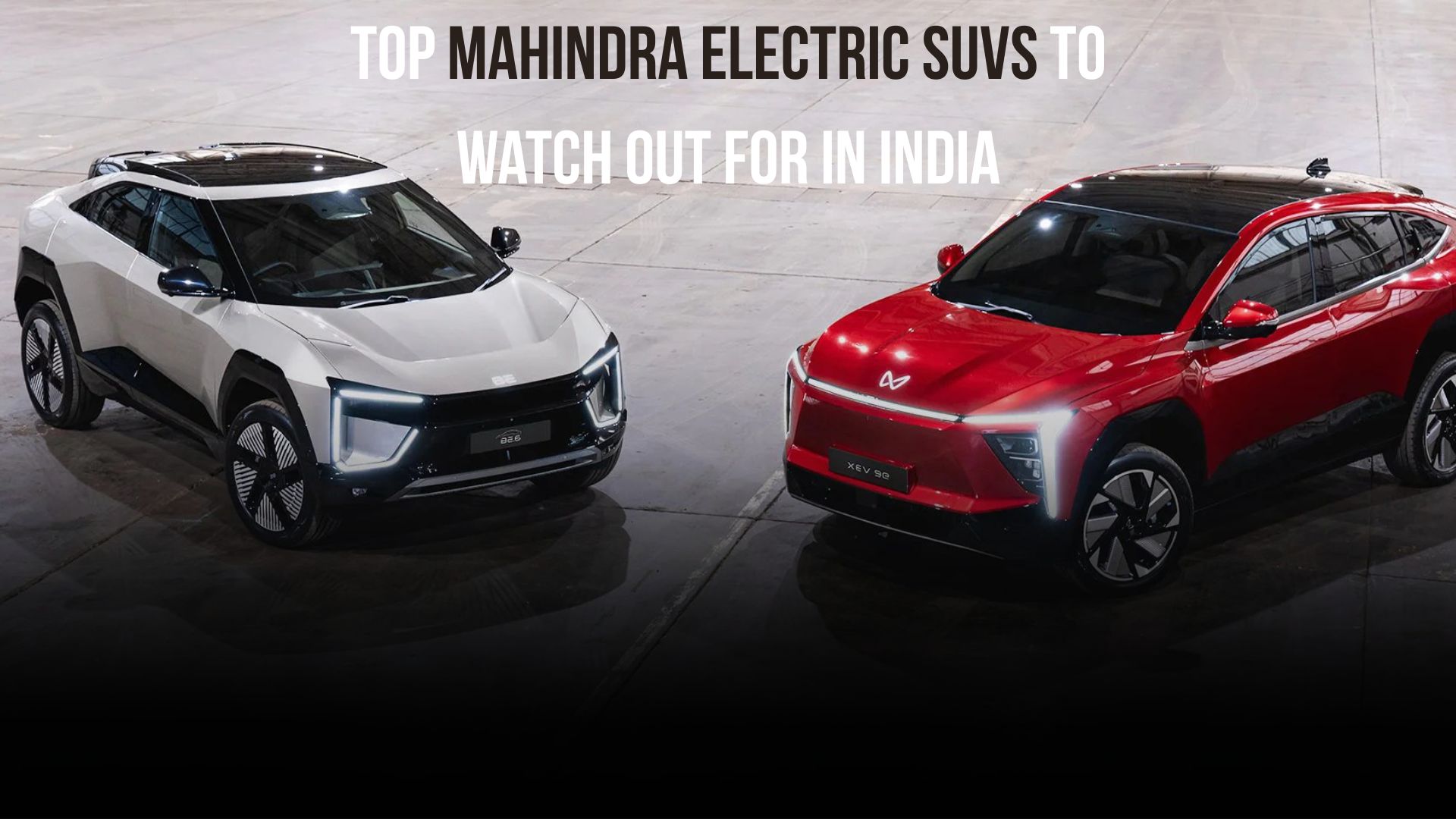 Top Mahindra Electric SUVs to Watch Out For in India
