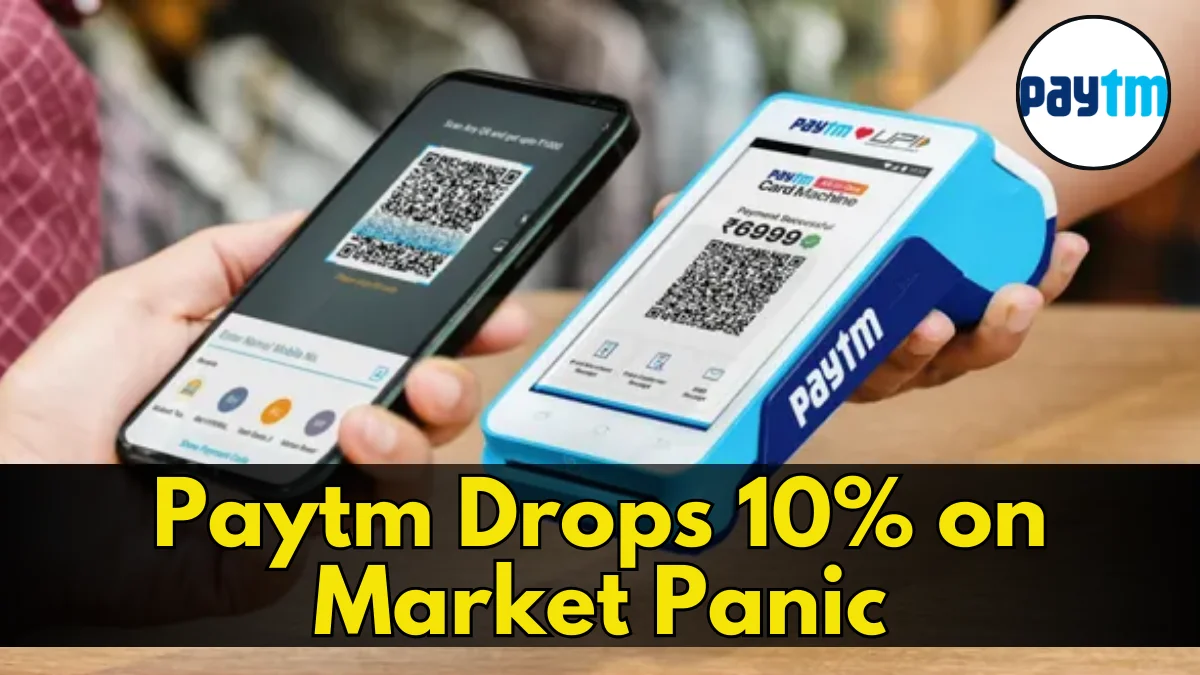 Paytm Shares Drops 10% on Market Panic